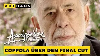 Francis Ford Coppola über APOCALYPSE NOW – FINAL CUT | Am 7.3. zurück im Kino!