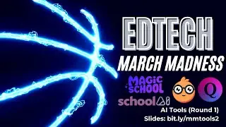 EdTech March Madness Round 1 AI Tools Session