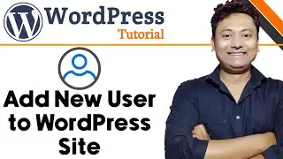 How To Add New User To WordPress Site | How To Create User In WordPress | WordPress Tutorial