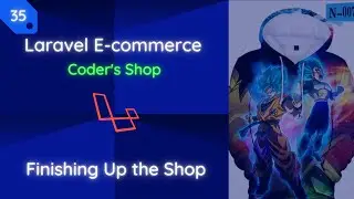 Laravel E-commerce: [35] Finishing Up the Shop