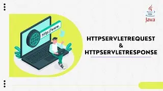 HttpServletRequest and HttpServletResponse Detailed Explanation | Advanced Java Course | Whizlabs