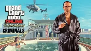 GTA Online: Executives and Other Criminals Trailer