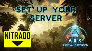 How To: Set Up Your Nitrado Server | Ark Survival Ascended