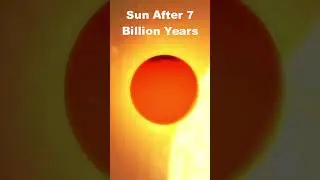 Sun After 7 Billion Years 