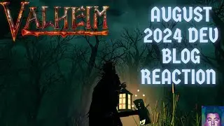 Valheim August 2024 Devblog Reaction And Analysis!!!