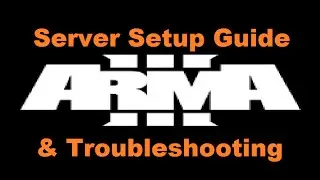 Arma 3 Server Setup Guide & Troubleshooting