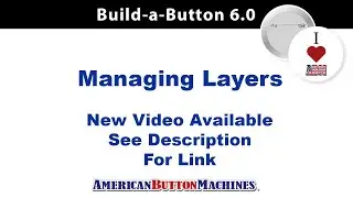 Managing Layers - Build-a-Button Button Maker Software