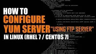 How to configure Yum Server using ftp Server complete Server & Client side in Redhat 7, Centos 7