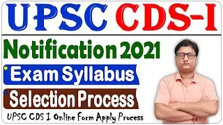 UPSC CDS 1 Form 2021 ¦ UPSC CDS 1 Notification, Exam Pattern, Syllabus, Selection & Eligibility 2021