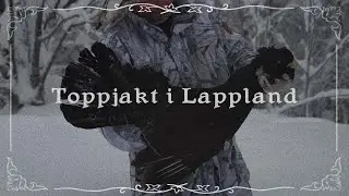 Toppjakt i Lappland - Bernt  gjør ting han ikke kan Ep33
