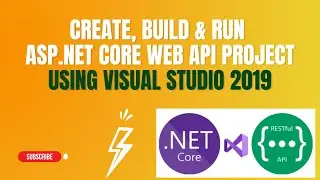 #21: Create, Build & Run Asp.Net Core Web API Project using VS 2019