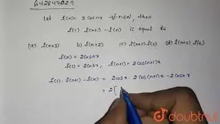 Let `f(n)=2 cos nx AA n in N`, then `f(1)f(n+1)-f(n)` is equal to |Class 11 MATH | Doubtnut