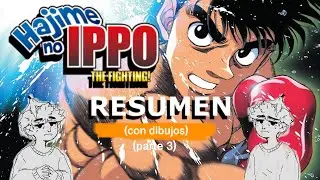 HAJIME NO IPPO RESUMEN (con dibujos) / PARTE III