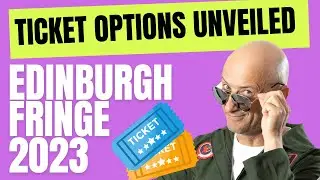 Free or Paid? Check Out These Edinburgh Fringe 2023 Ticket Options. Choose Your Festival Experience!