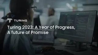 Turing 2023: A Year of Progress, A Future of Promise