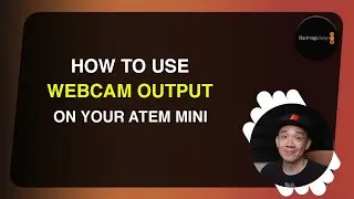 How to use the Webcam Output function to display your Multiview for your Atem Mini (Update 9.5)