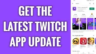 How To Get The Latest Twitch App Update