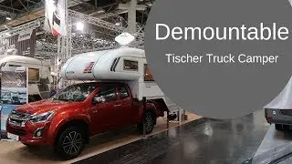 DEMOUNTABLE Pickup Truck Camper by Tischer - Any good?