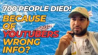 700 people died because of YouTubers Wrong Info | During try to reach Europe illegally