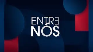 ENTRE NÓS - 12/09/2024