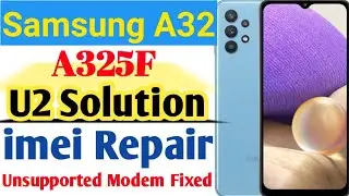 Samsung A32 A325F U2 imei Repair Solution With Z3X | A325F U2 To U1 Downgrade File + Method Free