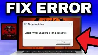 How To Fix Diablo IV Was Unable To Open A Critical File” Error On PC Game Pass | 2024