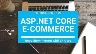 ASP.NET Core E-Commerce Course -  Repository Pattern with EF Core