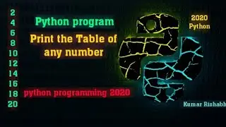 Python program to Print the Table of any number, python programming 2020