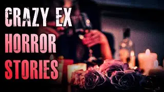 2 TRUE Disturbing Crazy Ex Horror Stories | True Scary Stories