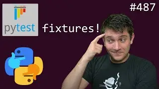 pytest: everything you need to know about fixtures (intermediate) anthony explains 