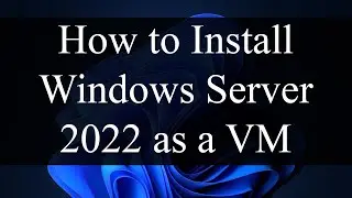 How to install Windows Server 2022 in VMware Workstation Pro