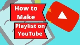 How To Create Playlist On YouTube Channel 2020 