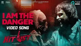 I Am The Danger - official video Song | Hitlist | Vijay Kanishka | Gautham Menon | Samuthirakani