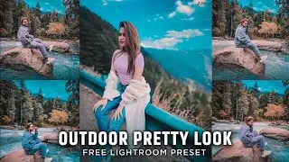 OUTDOOR PRETTY LOOK Lightroom Presets🔥| Lightroom Mobile Presets Free DNG | Lr Free Presets Download