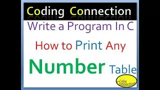 How to Print Any Number Table/@CodingConnection How to Print Any Number Table/Print Any Number Table