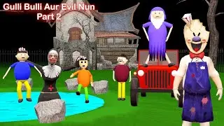 Gulli Bulli Aur Evil Nun Part 2 | Gulli Bulli | Gulli Bulli Aur Granny | MAKE JOKE HORROR