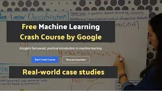 Free Machine Learning Crash Course by Google | Learn Machine Learning by Google Experts (free)