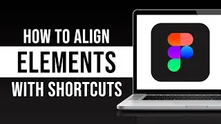 How to Align Elements With Shortcut Keys in Figma (2024)