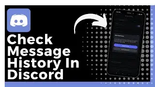 How To Check Message History In Discord (Update)