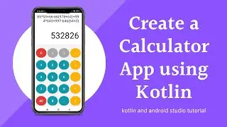 Calculator App in Android Studio Tutorial || Kotlin || Free Source Code with Step by Step Guide