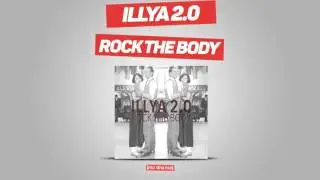 ILLYA 2.0 - Rock The Body