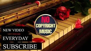 [No Copyright Music] FREE Piano Background Music for video makers+ Download Link