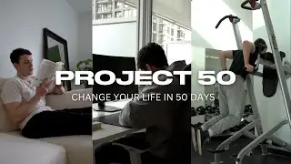 How To Change Your Life In 50 Days | Project 50 Challenge 2023