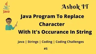 Java Program To Replace Character With Its Occurrence | Java | Ashok IT