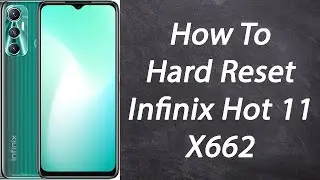 How To Hard Reset Infinix Hot 11 (X662)