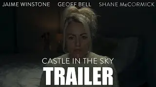 CASTLE IN THE SKY Official Trailer (2023) UK Short Drama