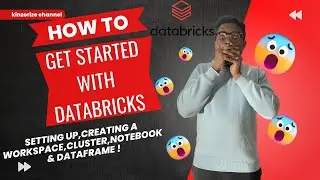 How to Get Started With Databricks: Setting Up, Creating a Workspace, Cluster, Notebook & Dataframe