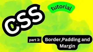 CSS part #3: css Border, Margin and Padding