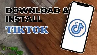 Download & Install TikTok App