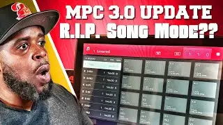 Mpc 3.0 Update: R.I.P. Song Mode???